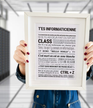 T'ES INFORMATICIENNE